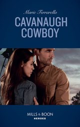 Cavanaugh Cowboy (Cavanaugh Justice, Book 38) (Mills & Boon Heroes) - Marie Ferrarella - 9781474093941
