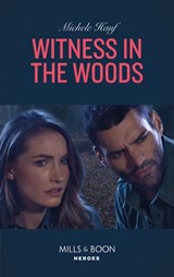 Witness In The Woods (The Coltons of Roaring Springs, Book 11) (Mills & Boon Heroes) - Michele Hauf - 9781474094535