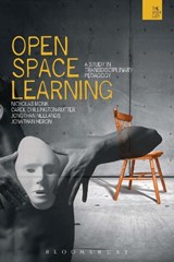 Open-space Learning - DR. NICHOLAS (THE CAPITAL CENTRE,  University of Warwick) Monk ; Carol (University of Warwick, UK) Chillington Rutter ; Jonothan Neelands ; Jonathan Heron - 9781474228183