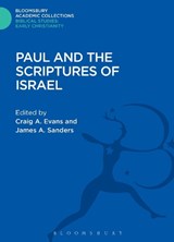 Paul and the Scriptures of Israel - DR. CRAIG A. (HOUSTON BAPTIST UNIVERSITY,  USA) Evans ; James A. Sanders - 9781474230582
