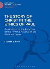 The Story of Christ in the Ethics of Paul - STEPHEN E. (LOYOLA UNIVERSITY MARYLAND,  USA) Fowl - 9781474230940