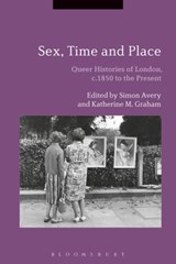Sex, Time and Place - DR. SIMON (UNIVERSITY OF WESTMINSTER,  LONDON) Avery ; Katherine M. (University of Westminster, UK) Graham - 9781474234924