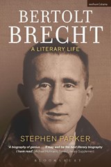 Bertolt Brecht: A Literary Life - Prof. Stephen (University of Manchester Parker - 9781474240000