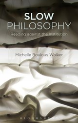 Slow Philosophy | Walker, Michelle Boulous (university of Queensland, Australia) | 
