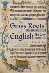 The Grass Roots of English History - DAVID (UNIVERSITY OF SHEFFIELD,  UK) Hey - 9781474281645