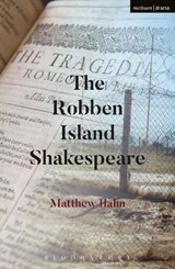 The Robben Island Shakespeare - Matthew Hahn - 9781474283878