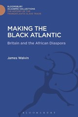 Making the Black Atlantic - JAMES (UNIVERSITY OF YORK,  UK) Walvin - 9781474292894