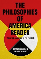 The Philosophies of America Reader - DR KIM (EL PASO COMMUNITY COLLEGE,  USA) Diaz ; Professor Mathew (Central Connecticut State University, USA) Foust - 9781474296274