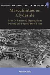 Masculinities on Clydeside - Alison Chand - 9781474409360