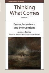 Thinking What Comes, Volume 1 - Jacques Derrida - 9781474410700