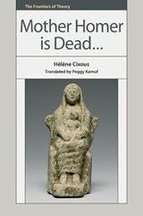 Mother Homer is Dead... - Helene Cixous - 9781474425117