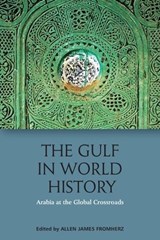 The Gulf in World History - Allen James Fromherz - 9781474430654