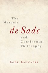 Marquis De Sade and Continental Philosophy - Lode Lauwaert - 9781474430692