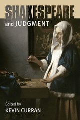 Shakespeare and Judgment - Kevin (Professor of Early Modern Literature Curran - 9781474431613