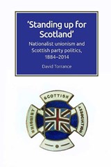 Standing Up for Scotland - David Torrance - 9781474447829