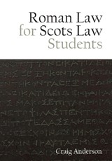Roman Law for Scots Law Students - Craig Anderson - 9781474450188