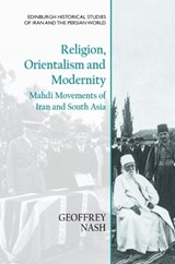 Religion, Orientalism and Modernity - Geoffrey Nash - 9781474451680