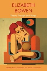 Elizabeth Bowen - Jessica Gildersleeve ; Patricia Juliana Smith - 9781474458641