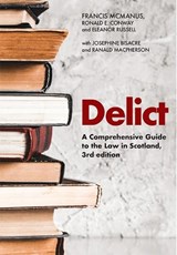 Delict - Francis McManus ; Ronald E. Conway ; Eleanor Russell ; Josephine Bisacre ; Ranald Macpherson - 9781474462433