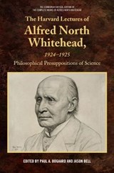 The Harvard Lectures of Alfred North Whitehead, 1924-1925 - Paul A. (Hart Massey Emeritus Professor of Philosophy Bogaard ; Jason (Assistant Professor of Philosophy Bell - 9781474464567
