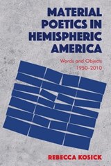 Material Poetics in Hemispheric America - Rebecca Kosick - 9781474474603