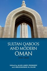 Sultan Qaboos and Modern Oman, 1970 2020 - Allen James Fromherz ; Abdulrahman al-Salimi - 9781474493468