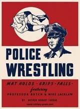 POLICE WRESTLING Mat Holds-Grips-Falls - Arthur Hobart Farrar - 9781474541923