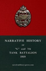 Narrative History of "G" and 7th Tank Battalion - Anon - 9781474542180