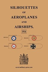 Silhouettes of Aeroplanes and Airships 1916 - Anon - 9781474542241