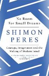 No Room for Small Dreams - PERES,  Shimon - 9781474604208