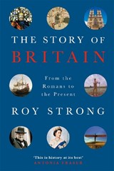 The Story of Britain - Sir Roy Strong - 9781474607063