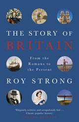 The Story of Britain - Sir Roy Strong - 9781474607070