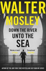 Down the River Unto the Sea - Walter Mosley - 9781474608671