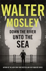 Down the River Unto the Sea - Walter Mosley - 9781474608671