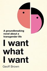 I Want What I Want - Geoff Brown - 9781474609340