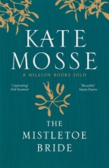 The Mistletoe Bride and Other Haunting Tales - Kate Mosse - 9781474625890