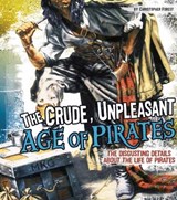 The Crude, Unpleasant Age of Pirates - Christopher Forest - 9781474719629