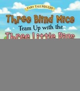 Three Blind Mice Team Up with the Three Little Pigs - HARRISON,  Paul - 9781474727532