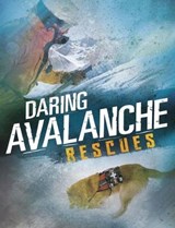 Daring Avalanche Rescues - WAESCHLE,  Amy - 9781474753920