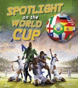 Spotlight on the World Cup - Chris Oxlade - 9781474754996