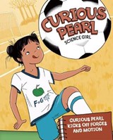 Curious Pearl Kicks Off Forces and Motion - Eric Braun - 9781474763219