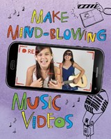 Make Mind-Blowing Music Videos - Thomas Kingsley Troupe - 9781474767989