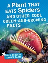 A Plant That Eats Spiders - Kaitlyn Duling - 9781474774611