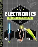 Electronics Projects to Build On - Tammy Enz - 9781474775403