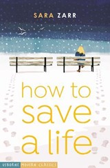 How to Save a Life - Sara Zarr - 9781474963633