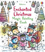 Enchanted Christmas Magic Painting Book - Fiona Watt - 9781474974967