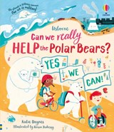 Can we really help the Polar Bears? - Katie Daynes - 9781474989862