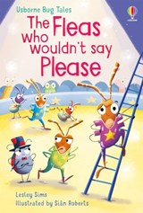 The Fleas Who Wouldn't Say Please - Lesley Sims - 9781474998680