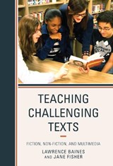 Teaching Challenging Texts - Lawrence Baines ; Jane Fisher - 9781475805208