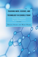 Teaching Math, Science, and Technology in Schools Today - Dennis Adams ; Mary Hamm - 9781475809039